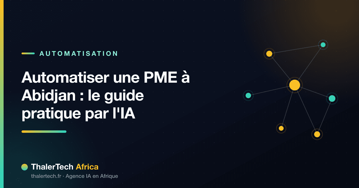 Automatiser une PME à Abidjan : le guide pratique par l'IA