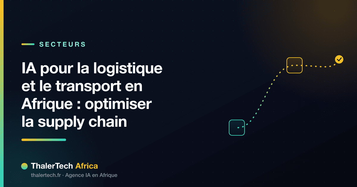 IA pour la logistique et le transport en Afrique : optimiser la supply chain