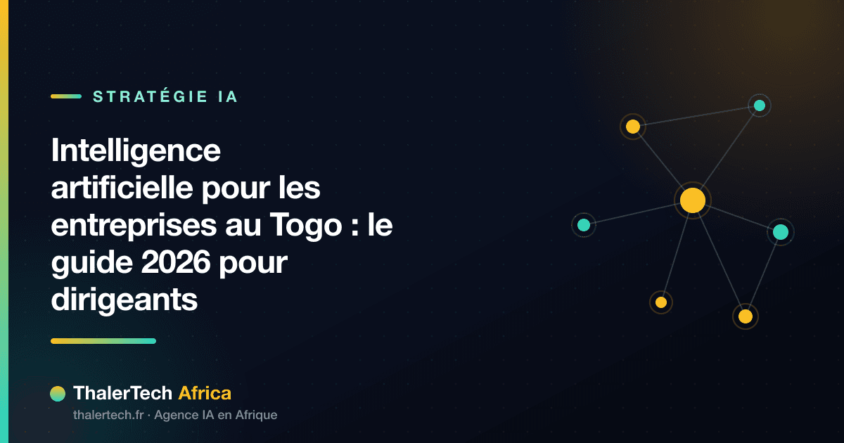 Intelligence artificielle pour les entreprises au Togo : le guide 2026 pour dirigeants
