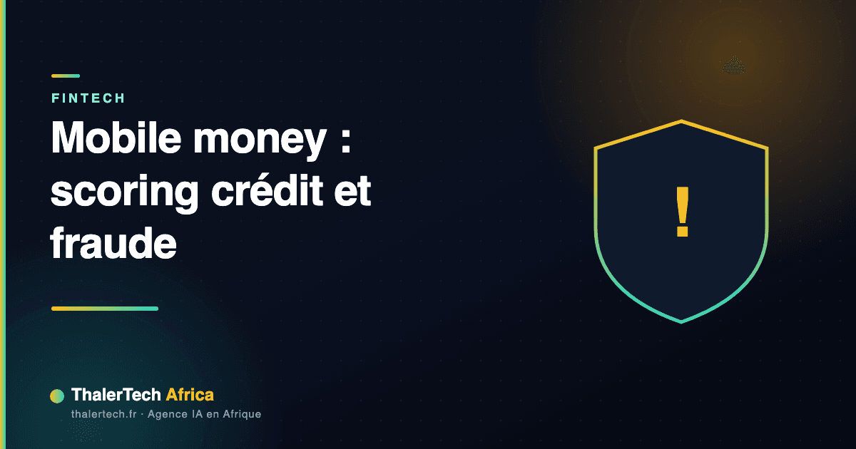 Mobile money et IA : scoring crédit et détection de fraude en Afrique